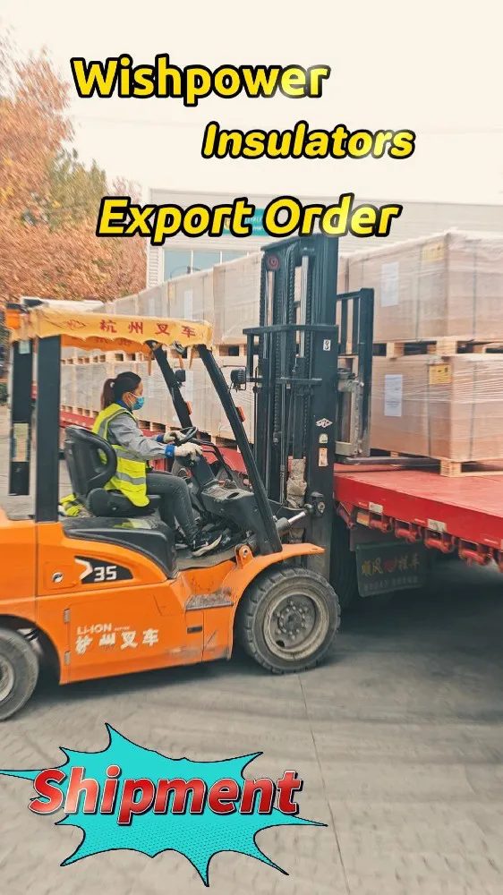 Wishpower Composite Insulators Export Order Loading & Shipping